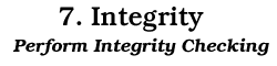 7. Integrity: Perform Integrity Checking
